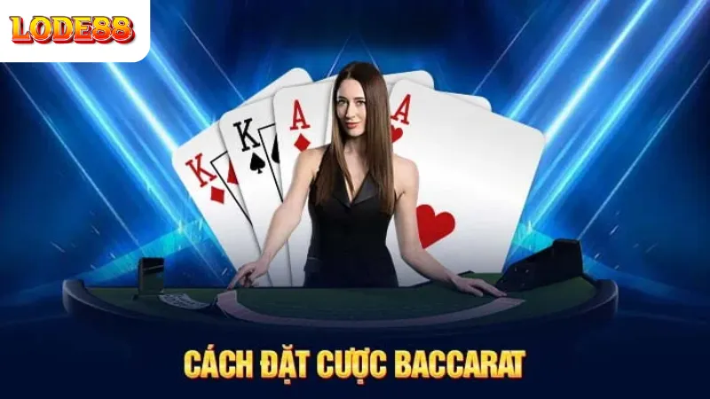 Cách Đặt Baccarat Online Lode88 Hiệu Quả