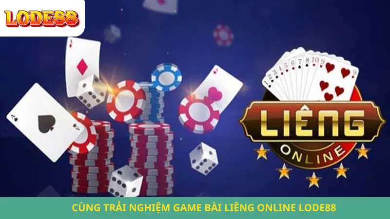 Cùng Trải Nghiệm Game Bài Liêng Online Lode88