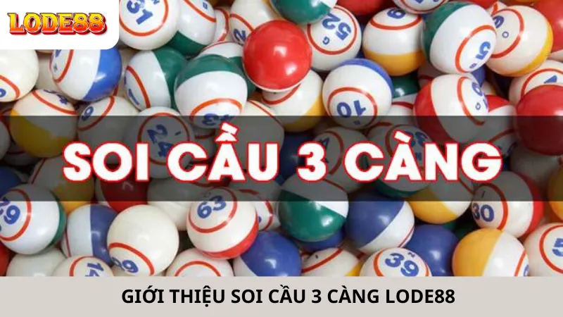 Giới Thiệu Soi Cầu 3 Càng Lode88
