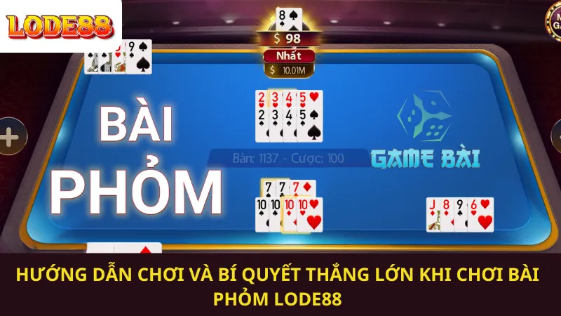 Hướng Dẫn chơi Bài Phỏm Lode88