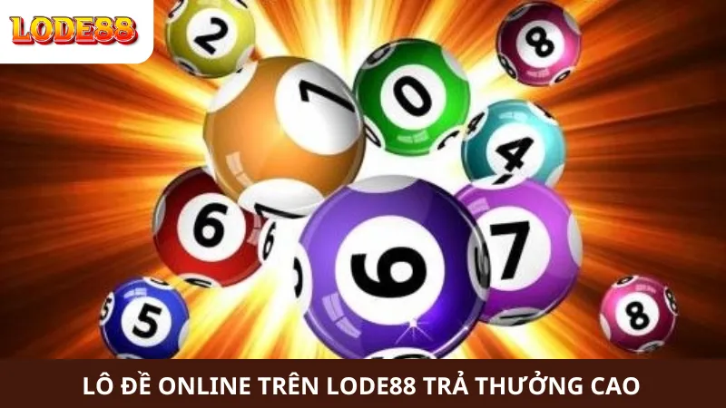 Lô Đề Online Trên Lode88 Trả Thưởng Cao