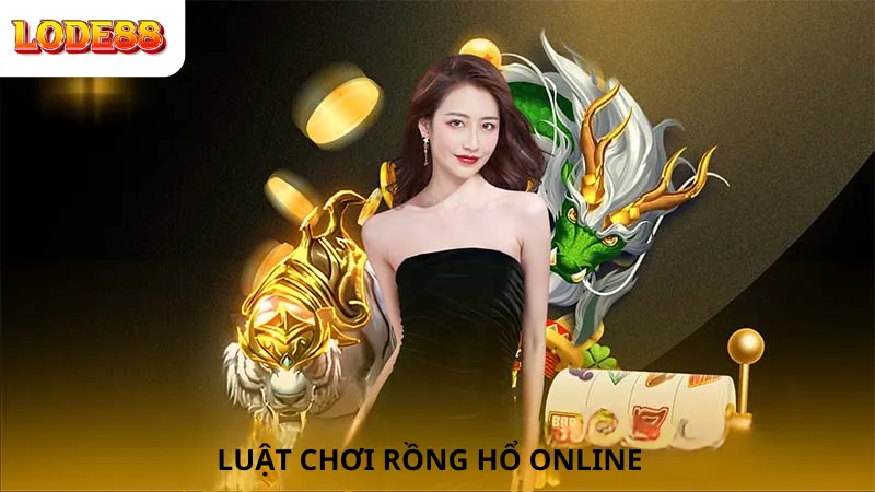 Luật Chơi Rồng Hổ Online