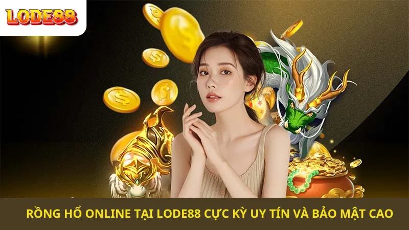 Rồng Hổ Online Tại Lode88 Cực Kỳ Uy tín và bảo mật cao