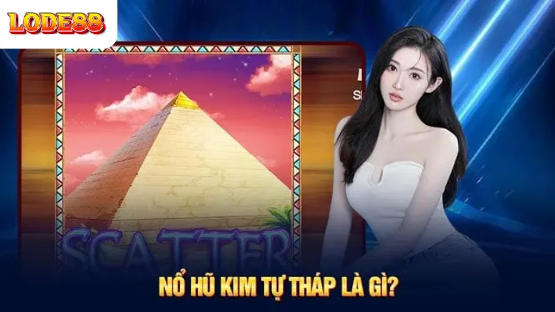 Tìm Hiểu Về Nổ Hũ Kim Tự Tháp Lode88